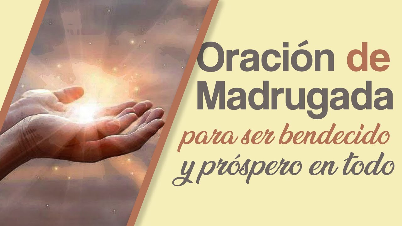 Oración de Madrugada 3 a. m., para ser bendecido y próspero en todo