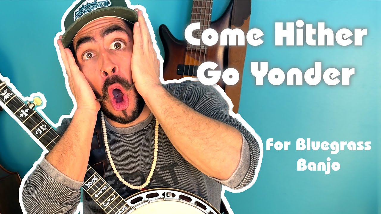 Come Hither Go Yonder // For Bluegrass Banjo // Season 6 Episode 2