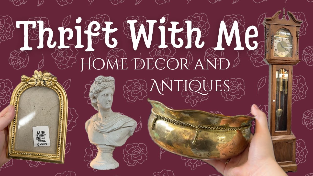 Thrift With Me + Haul - Antiques, Home Decor and More