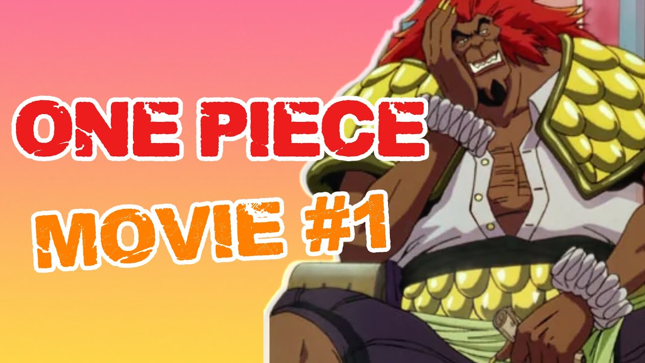 The One Piece Movie, Movie 1 Discussion!