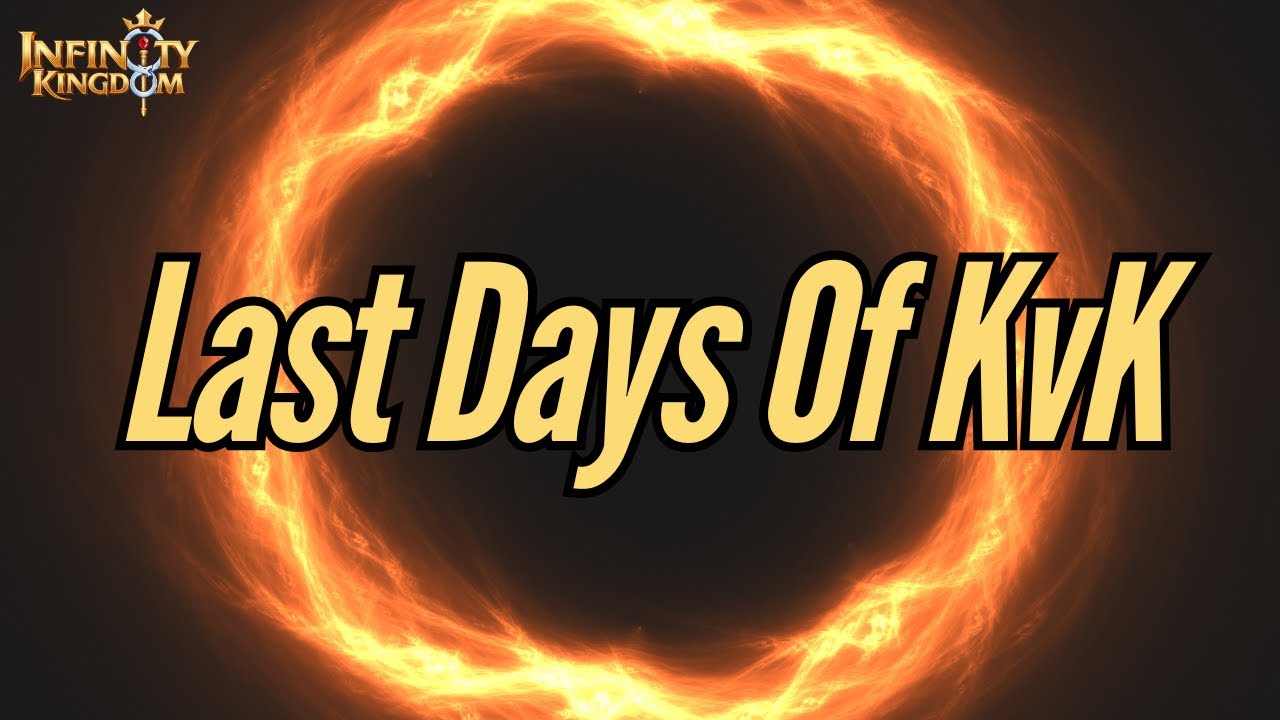 Infinity Kingdom || Last Days Of KVK