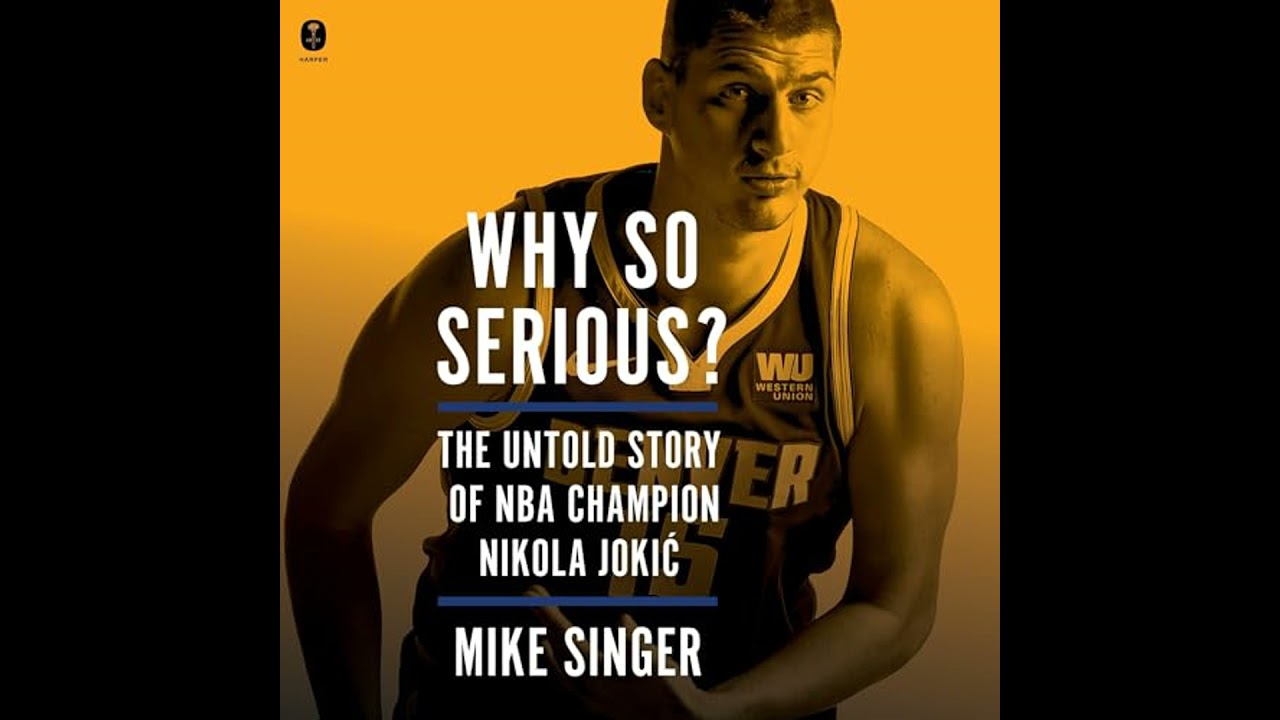Why So Serious?: The Untold Story of NBA Champion Nikola Jokic by Mike Singer | Full Audiobook