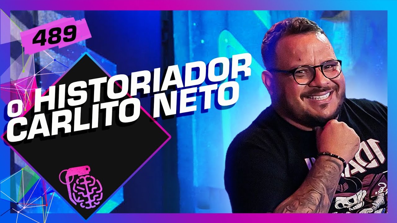 CARLITO NETO (O HISTORIADOR) - Intelig&ecirc;ncia Ltda. Podcast #489