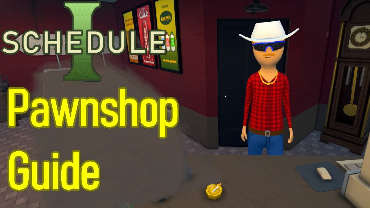 Schedule 1 pawn shop guide, how to use the pawn shop to sell unwanted items and make money
