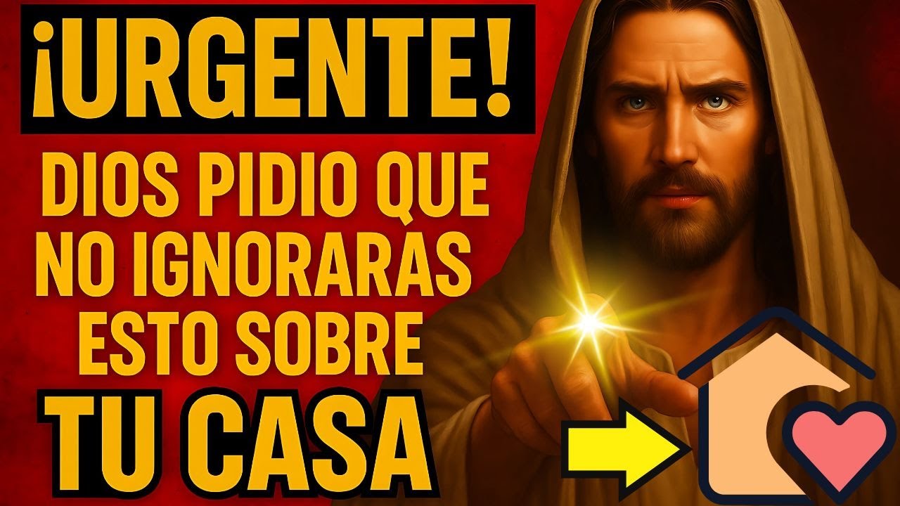 ¡URGENTE! DIOS PIDIÓ QUE NO IGNORARAS ESTO SOBRE TU CASA
