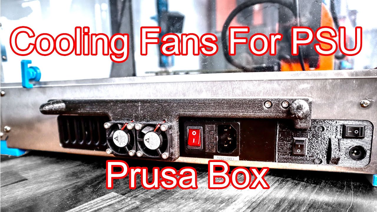 Prusabox PSU Cooling Fans for Prusa MK3s Power Supply when using Prusa Box 3D Printer Enclosure