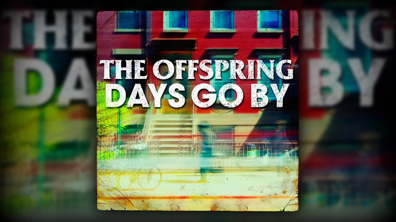 The Offspring - Days Go By