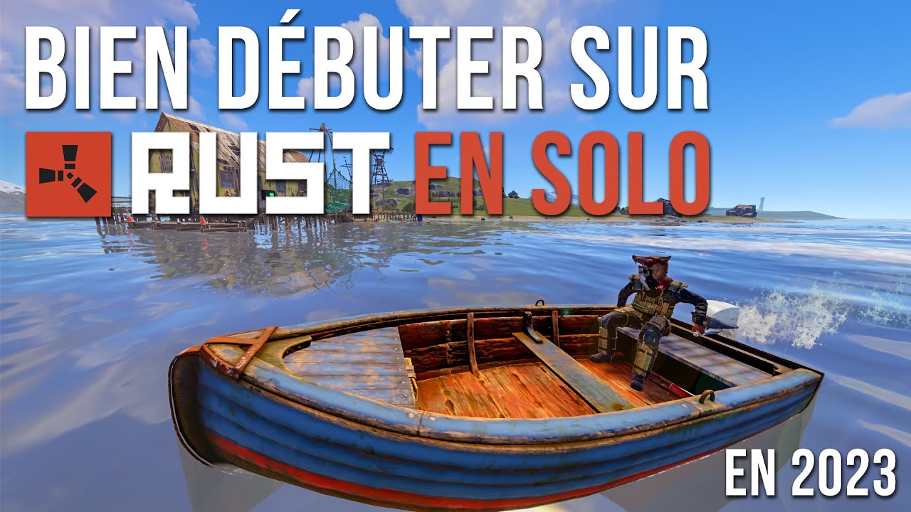 COMMENT BIEN DÉBUTER SUR RUST EN SOLO !