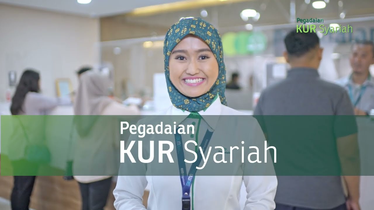 PEGADAIAN KUR (Kredit Usaha Rakyat) SYARIAH