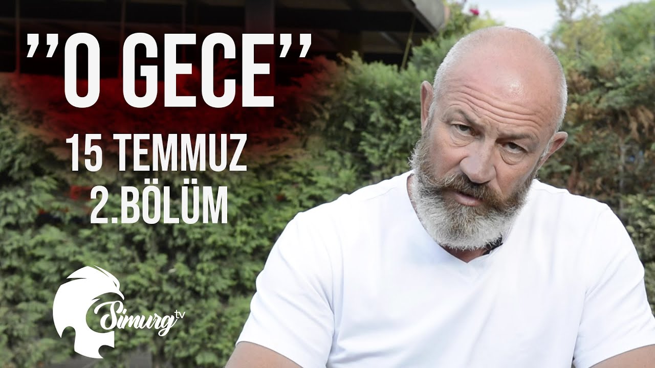 Ali Türkşen, 15 Temmuz Dosyası 2. Bölüm: ''O Gece''