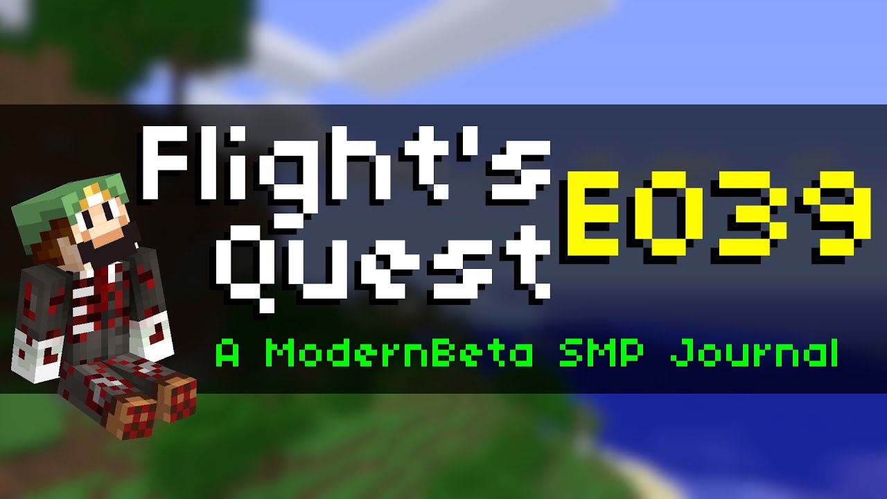 Flight's Quest E039 - The MyFace Project [Modern Beta SMP Journal]