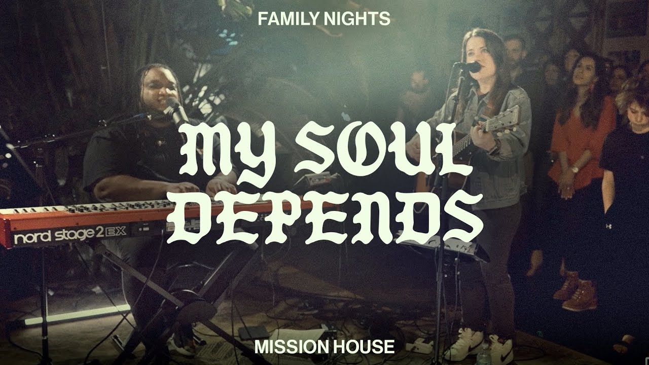 My Soul Depends - Mission House (ft. Dee Wilson) [Official Live Video]