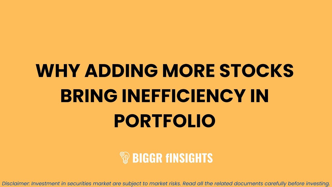 Why adding more stocks bring Inefficiency in portfolio