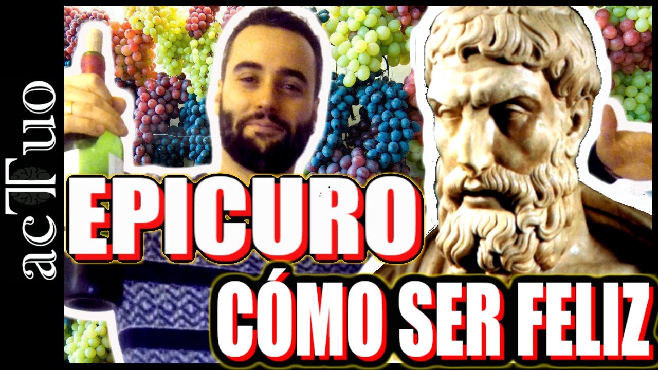 Epicuro | Hedonismo | Cómo Ser Feliz