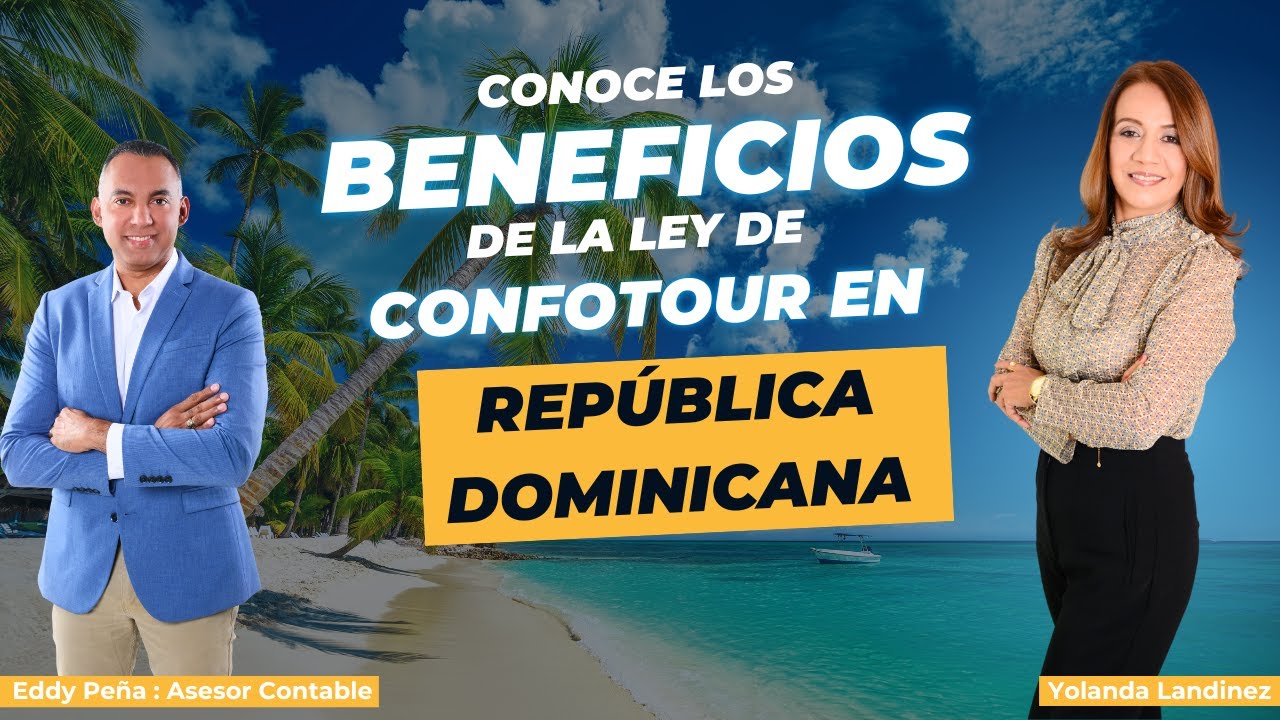 👉🏻 Los 03 Mejores Beneficios de la Ley de CONFOTOUR en República Dominicana