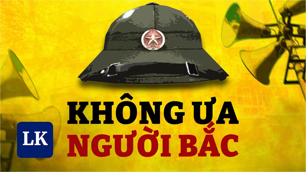 Vì sao người miền Nam không thích người miền Bắc?