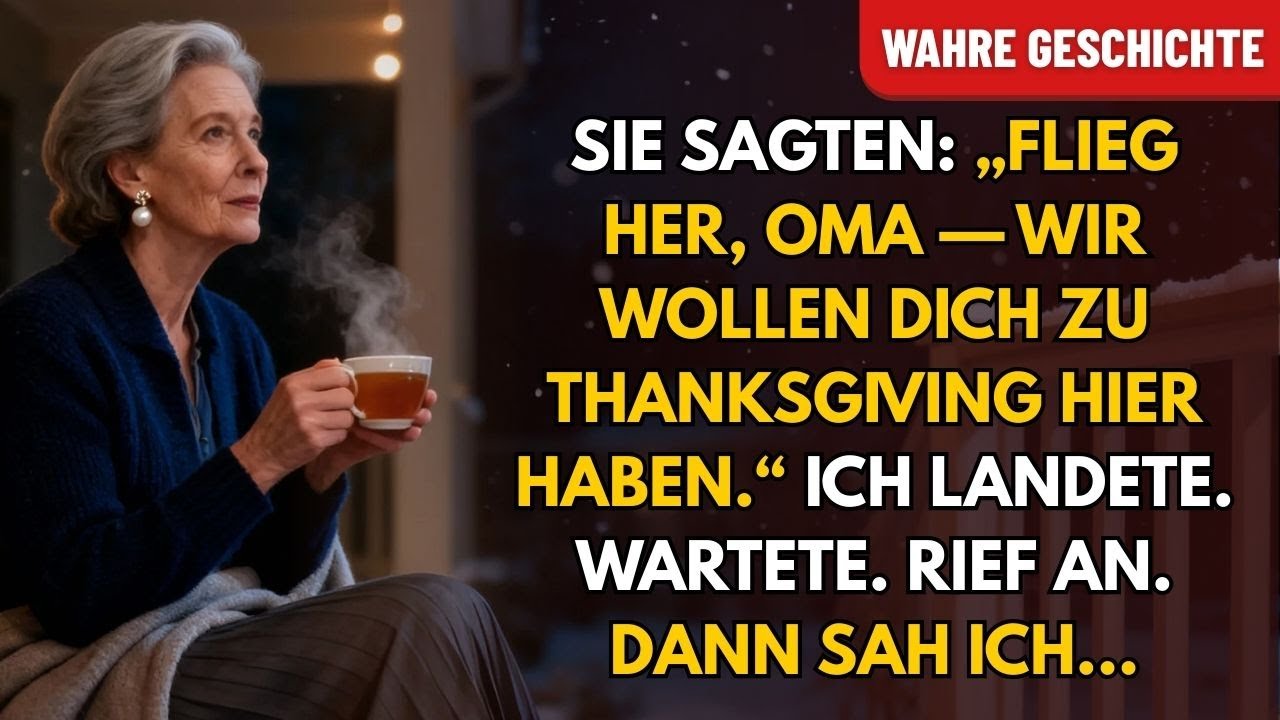 Sie sagten: „Komm zu Thanksgiving, Oma.“ Gelandet. Gewartet. Angerufen. Dann ich...
