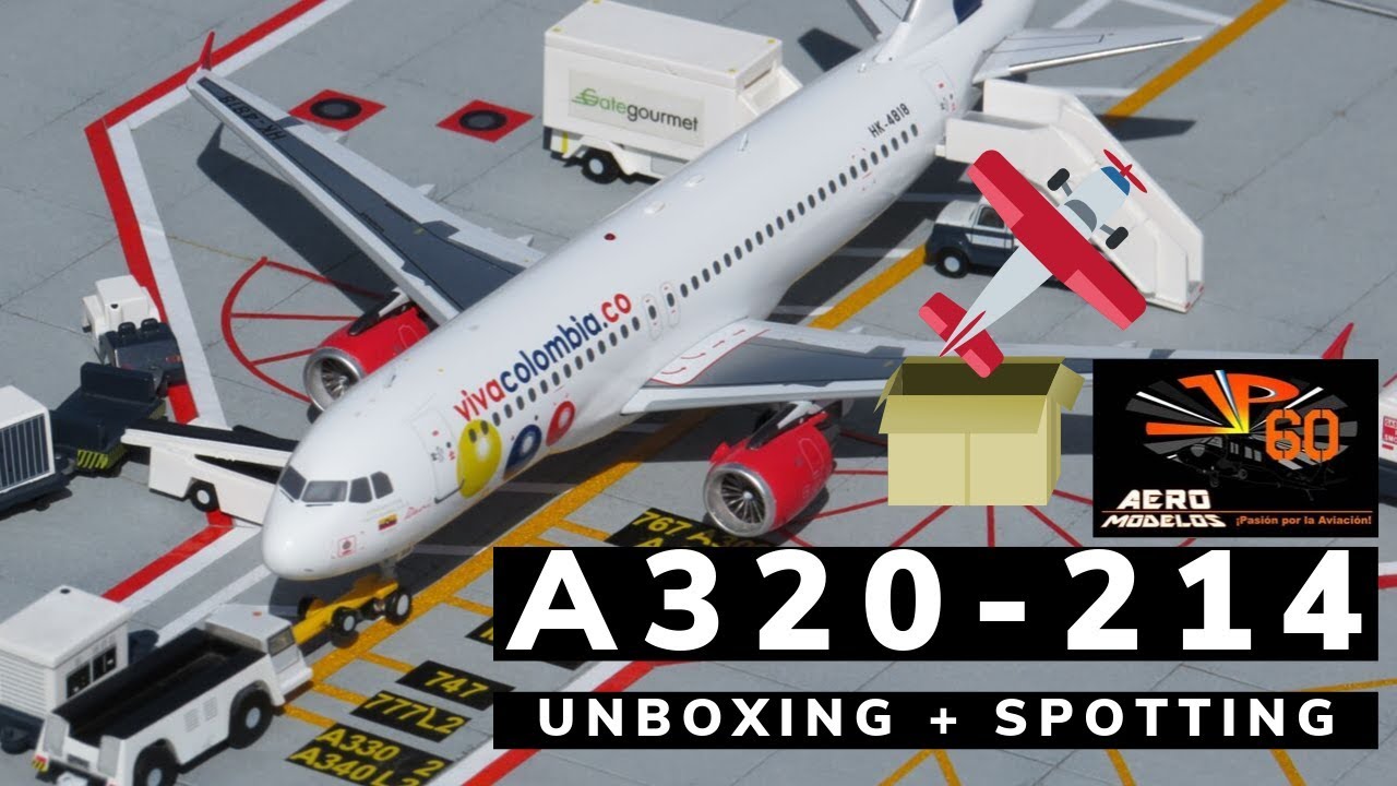 JP60 Aeromodelos 1:200 Viva Colombia A320-214 HK-4818 Unboxing and Spotting Aeropuero Eldorado