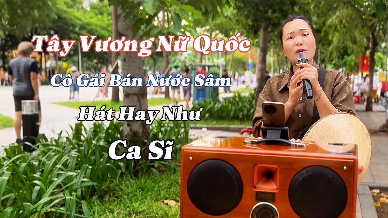 Tây Vương Nữ Quốc - Em Gái Bán Nước Sâm - Hát Nhạc Hoa Lời Việt - Nghe Quá Đỉnh