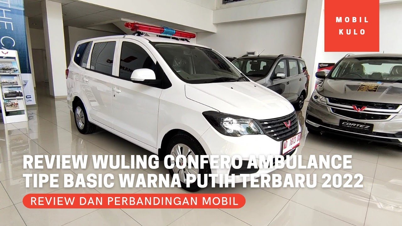 Review Wuling Confero Ambulance Tipe Basic Warna Putih Manual Terbaru 2022