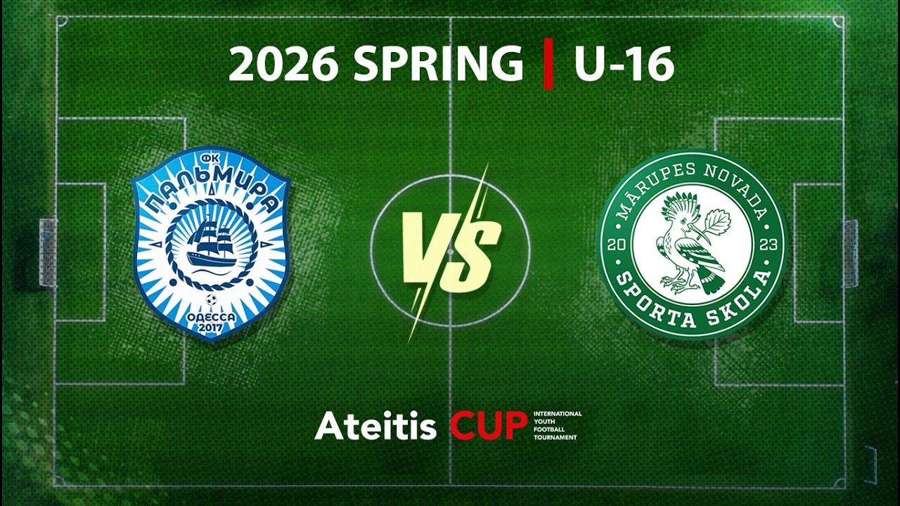 FC Palmira Odesa — Marupes NSS / Ateitis CUP 2026 SPRING | U-16, Play Off