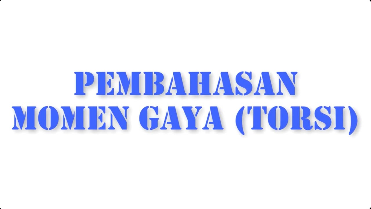 Momen Gaya (Fisika Kelas 11)