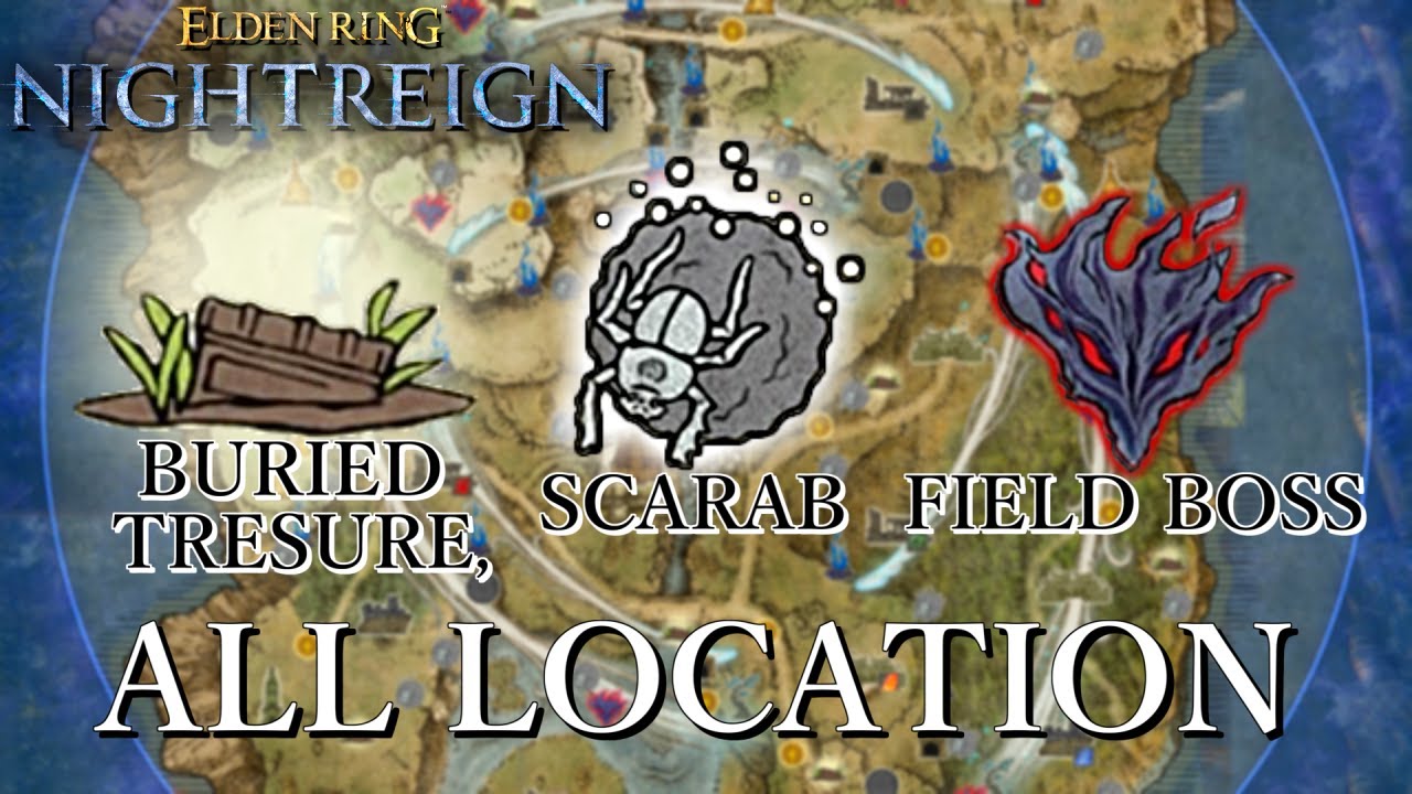 【NIGHTREIGN】Scarab,Buried Treasure,Field Boss all location