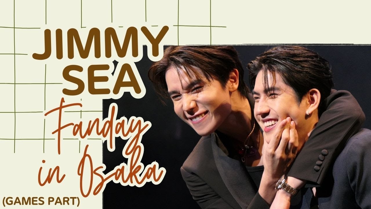 Jimmy Sea FanDay 9 in Osaka Japan - Games #jimmysea #gmmtv #nomnom