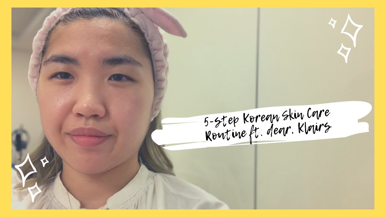 Basic 5-Step Korean Skin Care Routine Ft. dear, Klairs (Vegan and Eco-Friendly Brand)