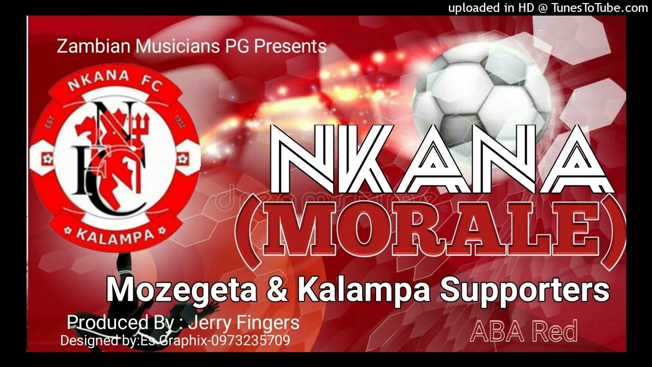 Mozegeta & Kalampa Supporters - Nkana Morale (Prod.By Jerry Fingers)