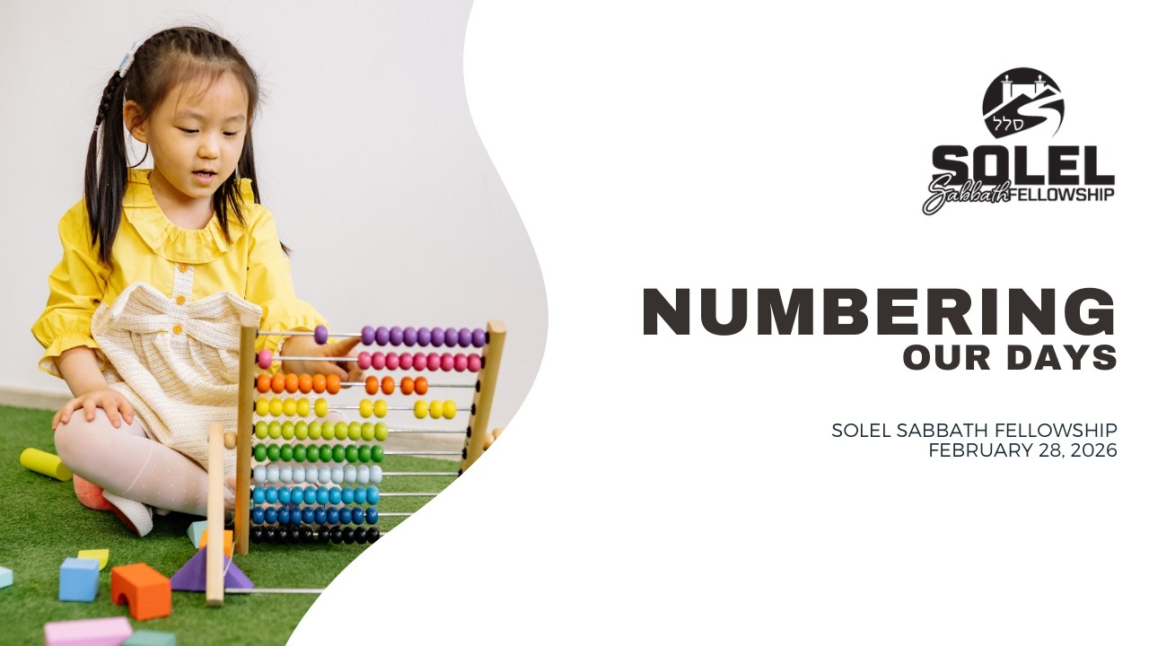 Numbering Our Days | Jim Kopka | Solel Sabbath Fellowship