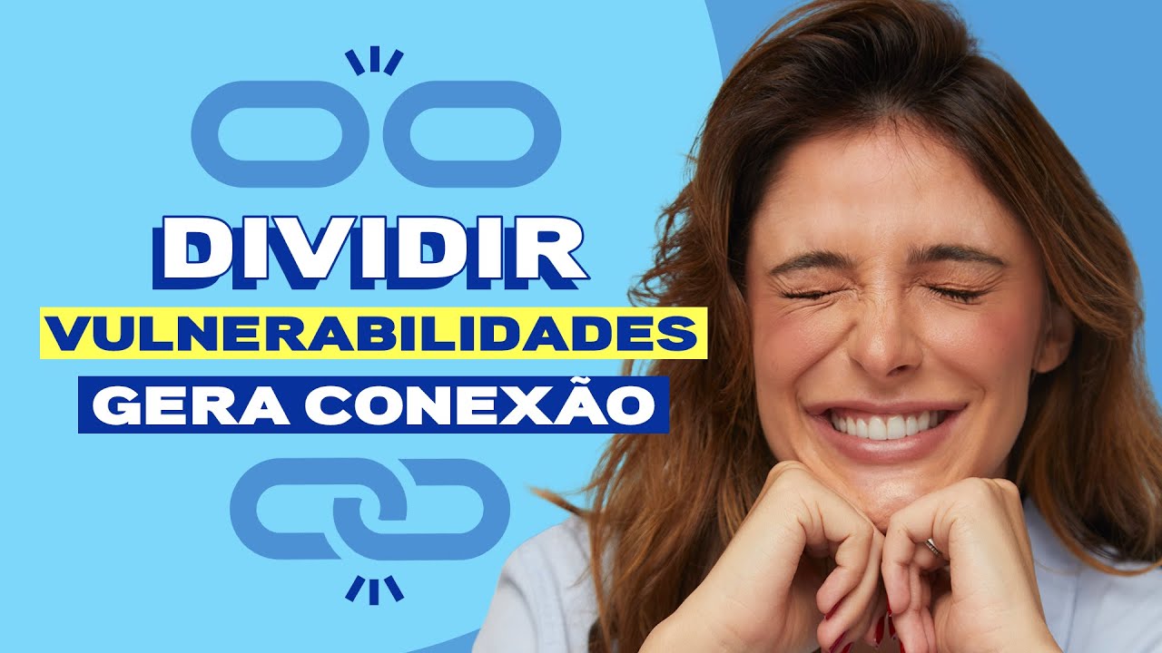 DIVIDIR VULNERABILIDADES GERA CONEXÃO