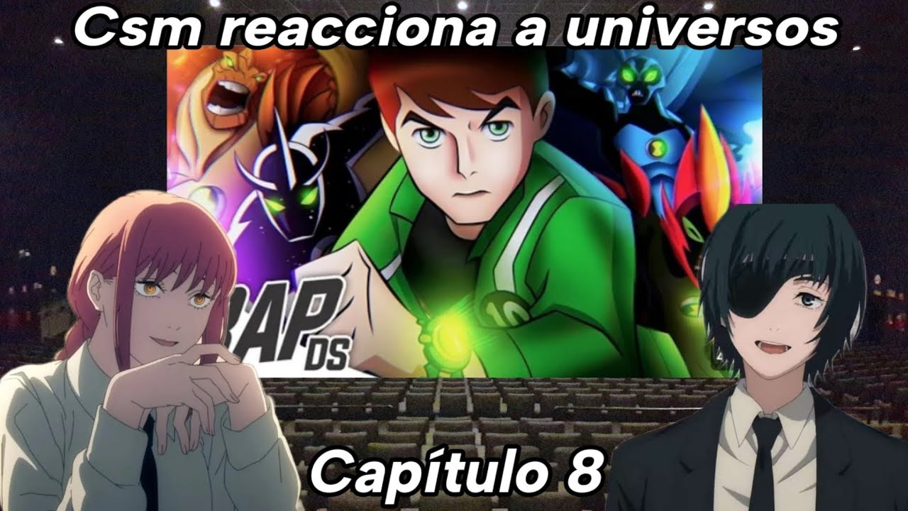 Chainsaw Man Reacciona a Universos | Capítulo 8 | Ben 10 Alien Force y ¿Alien X?