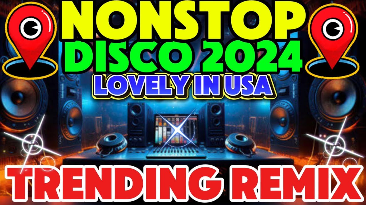 🔥NONSTOP DISCO 2024 TRENDING REMIX🔥