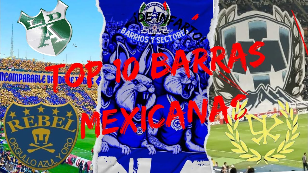 TOP 10 Barras Mexicanas| Las MEJORES Hinchadas de México.