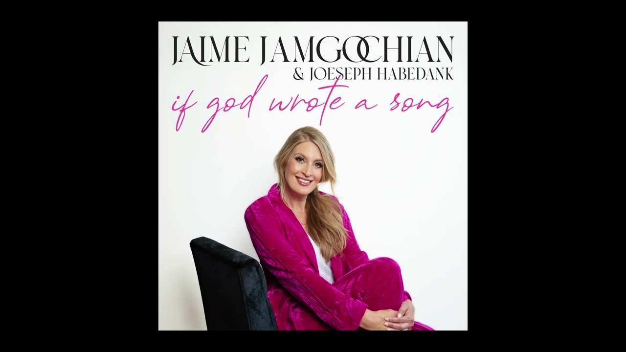Jaime Jamgochian & Joseph Habedank - If God Wrote A Song (Official Lyric Video)