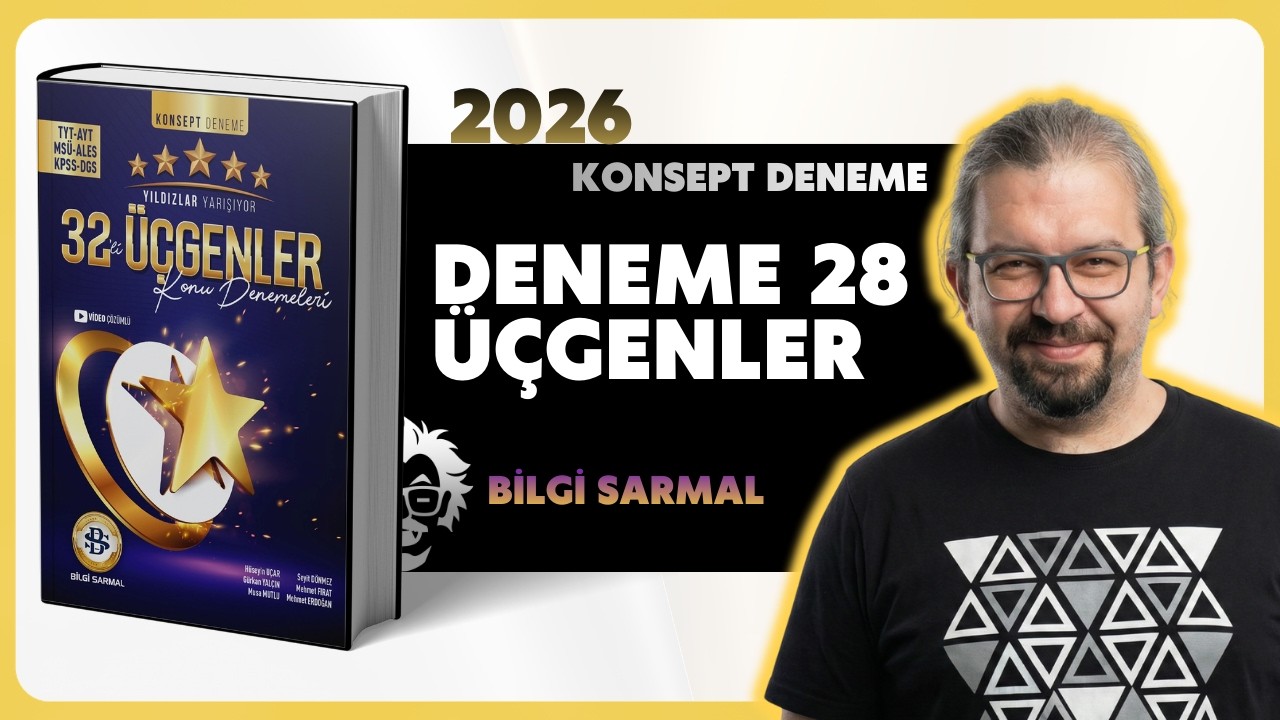 32'li ÜÇGENLER | BİLGİ SARMAL | DENEME 28 | 2026