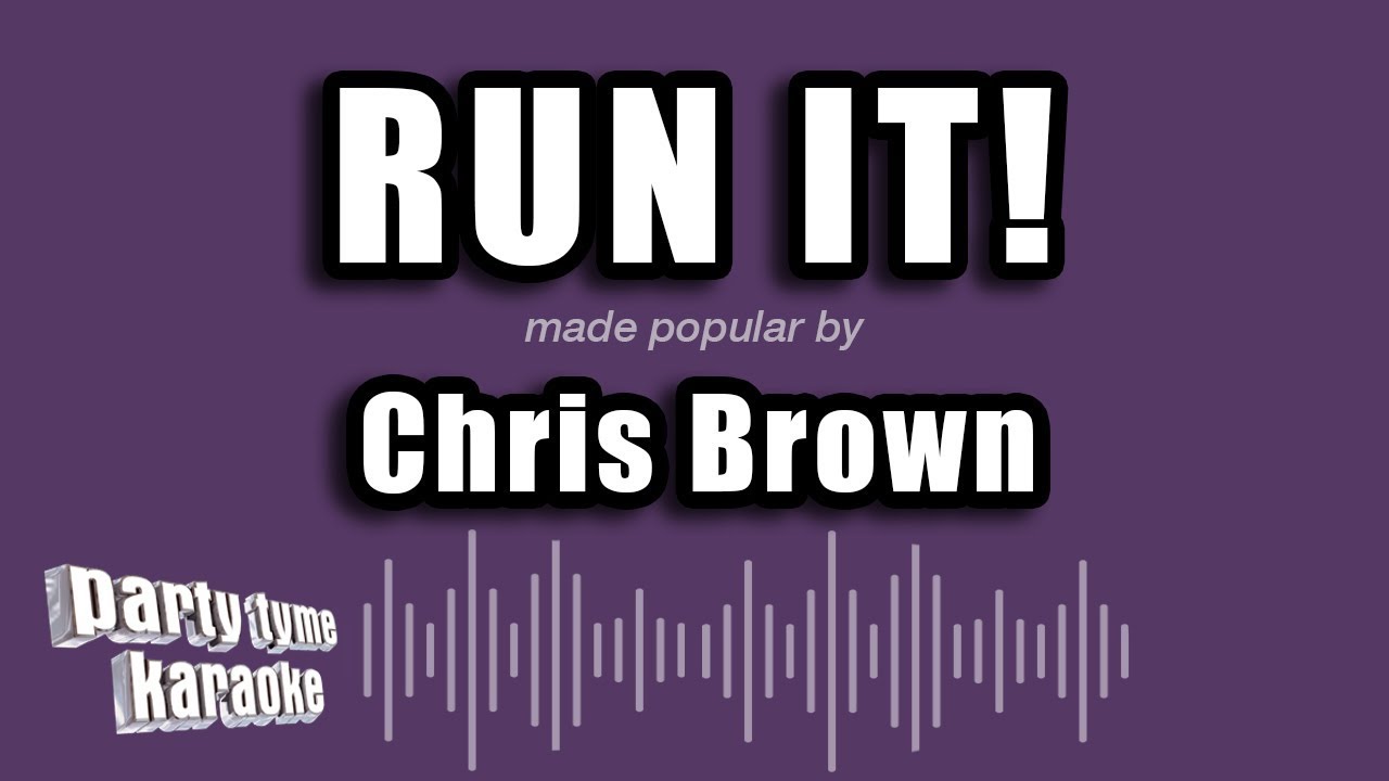 Chris Brown - Run It! (Karaoke Version)