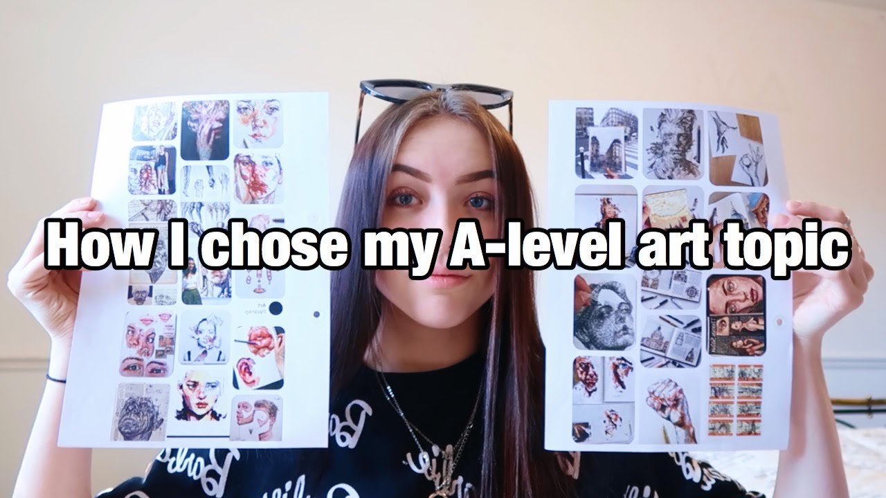 How to choose a topic: A Level Art | How to start your A-Level art coursework