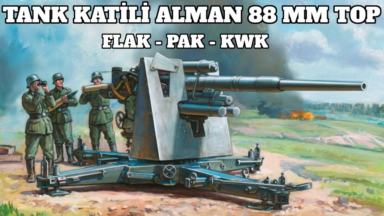 Tank Katili Alman 88 mm Top Teknolojisi FLAK I PAK I KWK