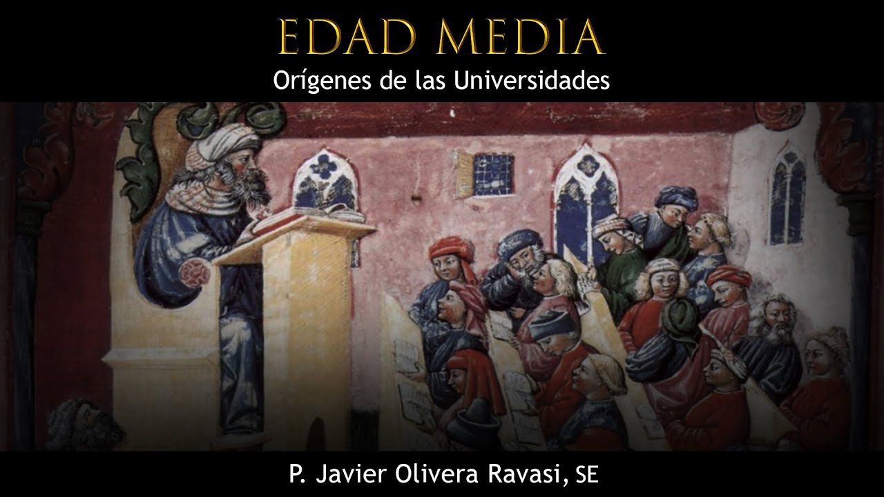 Edad Media | 2 | Las Universidades | P. Javier Olivera Ravasi, SE | Que no te la cuenten.