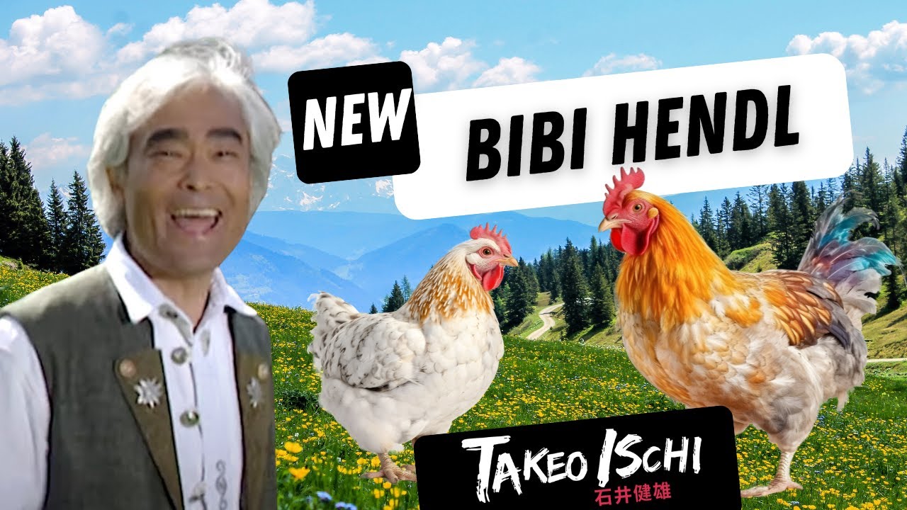 Takeo Ischi 石井健雄   New Bibi Hendl Chicken Yodeling Original