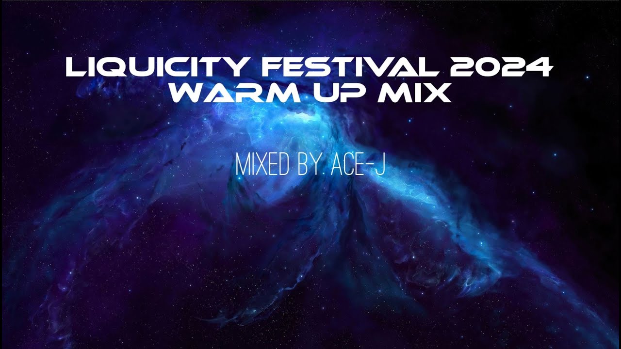 Liquicity Festival 2024 Warm Up Mix (Mixed By Ace-J)