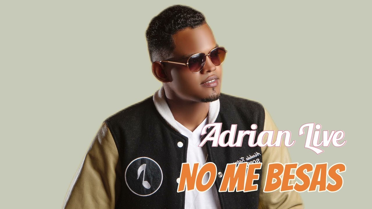 No Me Besas -Adrian Live