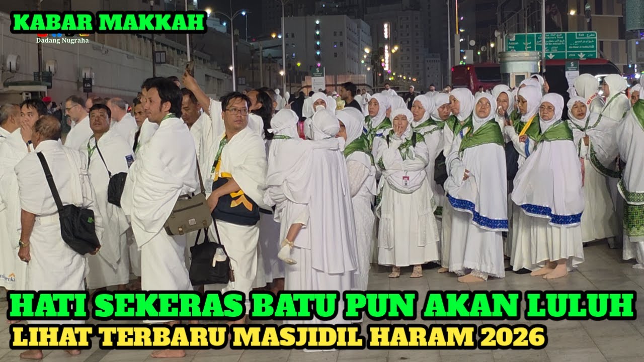 HATI SEKERAS BATU PUN AKAN LULUH MELIHAT UFDATE TERBARU MASJIDIL HARAM MAKKAH TAUN 2026