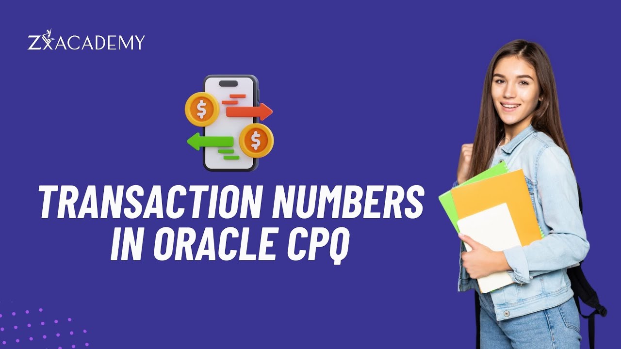 Oracle CPQ Transaction Numbers Tutorial | Setup, Flow & Use Cases | Zx Academy