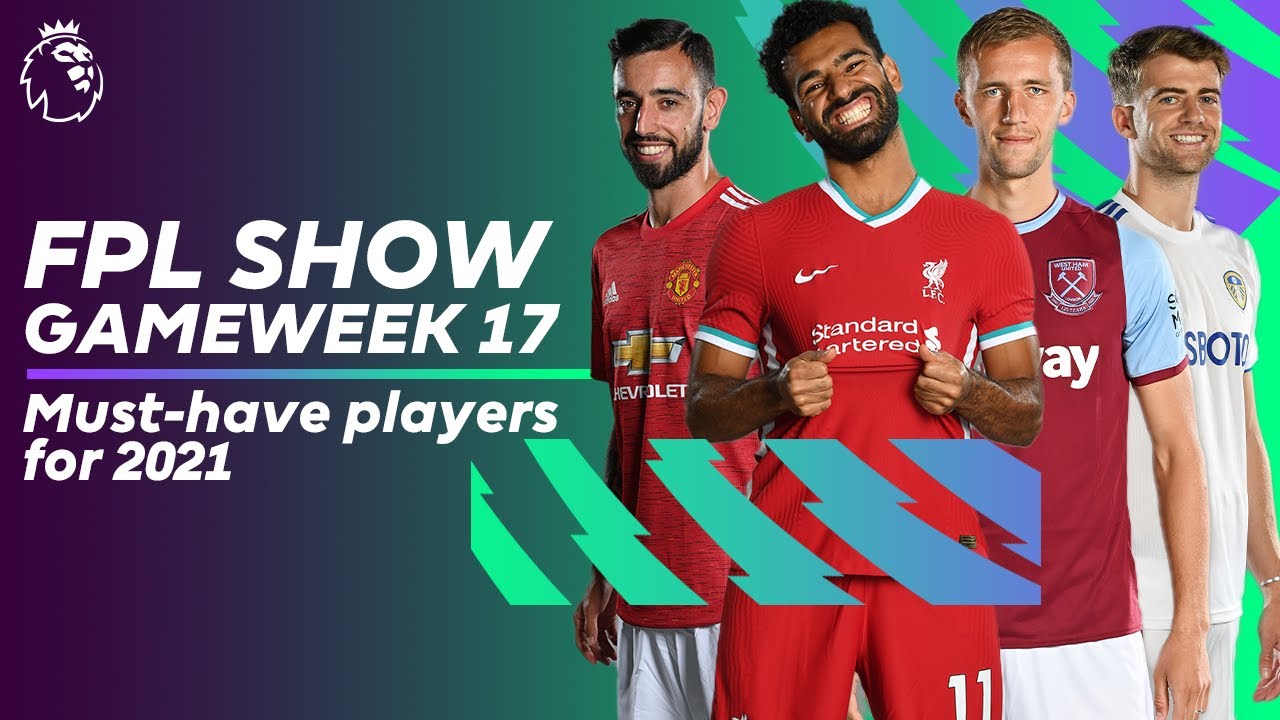 MUST-HAVE players for 2021 | Fernandes, Salah, Soucek, Bamford | FPL Show Gameweek 17