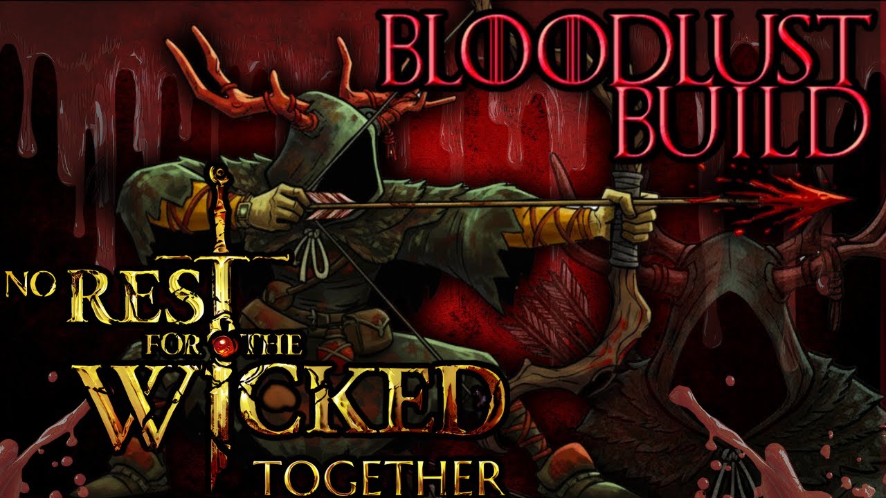 BOW BUILDS HIT DIFFERENT NOW - No Rest for the Wicked Together