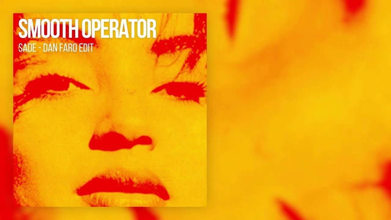 Sade - Smooth Operator (Dan Faro Edit)