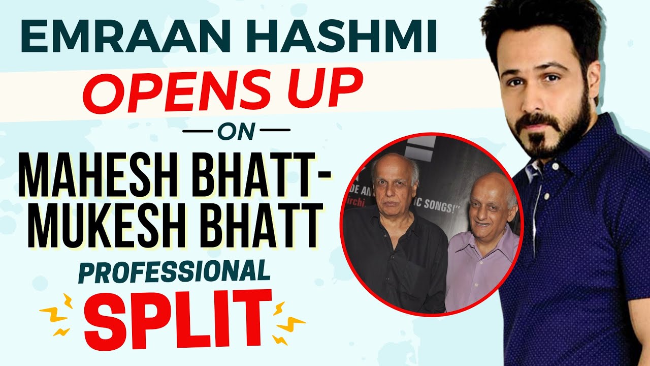 Emraan Hashmi BREAKS HIS SILENCE on Mahesh Bhatt-Mukesh Bhatt SPLIT | Exclusive